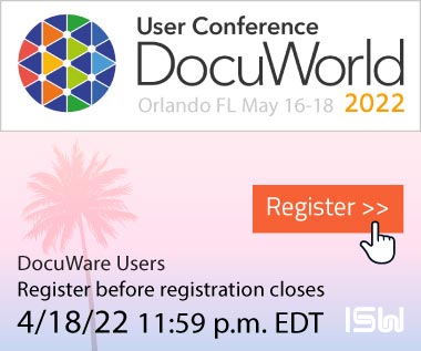 DocuWorld User Conference 2022 May 16-18, DocuWare Users, Register by 4/18/2022 11:59 p.m. EDT